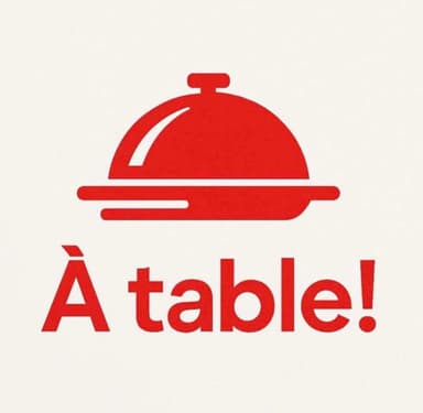 À Table!