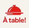 À Table!